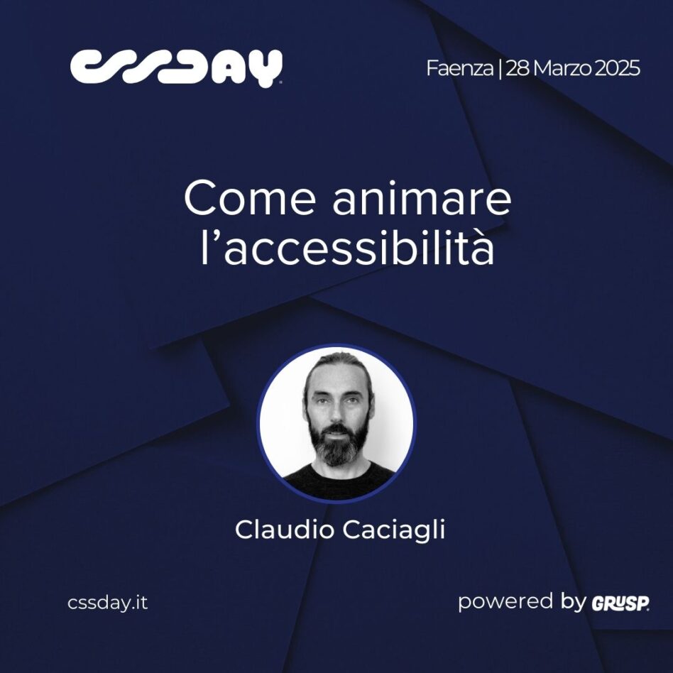 cssday - Faenza 28 marzo 2025 Claudio Caciagli Come animare l’accessibilità