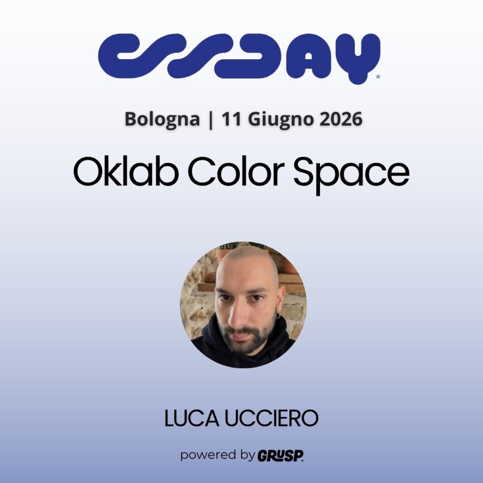 "Oklab Color Space" di Luca Ucciero, freelance Frontend developer, Ux Engineer. cssday Bologna, 11 Giugno 2026